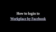 How to login to Workplace by Facebook | Easy Guide