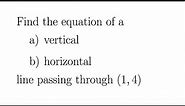 Find the equation of a horizontal and vertical line through a point (1,4)