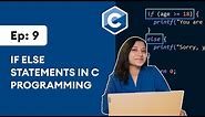 #9: If Else Statements in C | C Programming for Beginners