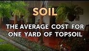 The Average Cost for One Yard of Topsoil