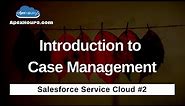 Introduction to Case Management | EP 2