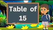 Table of 15 | Kids Educational Videos | 15 multiplication table | 15 table
