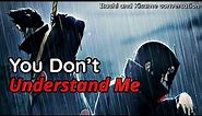 You don't understand me | Itachi and Kisame Conversation | Itachi And Kisame words | Naruto Words