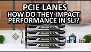 PCIe Lanes - PCIe 8x vs 16x in SLI