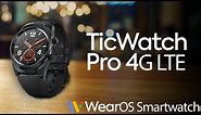 TicWatch Pro 4G/LTE - The Best WearOS Smartwatch With 4G Connectivity!