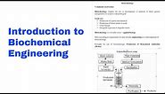 Introduction to Biochemical Engineering(1)| Explained| Biochemical & Bioprocess Engineering