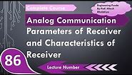 Parameters of Receiver & Characteristics of Receiver in Analog Communication by Engineering Funda