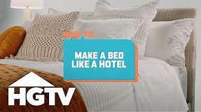 How to House: How to Make a Bed Like a Hotel | HGTV