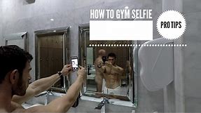 Gym Selfie Pro Tips - How To Take The Perfect Gym Selfie