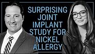Surprising Study: Does Allergy to Nickel Affect Recovery in Stainless Steel Joint Implants