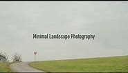 Shooting Minimal Landscape Photography...