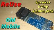 How to Reuse old mobile speaker using 3.5mm jack | DIY