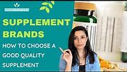 How to choose a good quality supplement brand