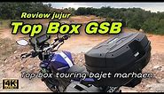 Review Jujur Top Box GSB | Top Box Touring Bajet Marhaen