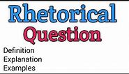 Rhetorical question | What is rhetorical question? | Example of rhetorical question | Rhetoric