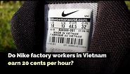 Do Nike factory workers in Vietnam earn 20 cents per hour?