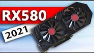 AMD Radeon RX 580 - Still worth it in 2021?
