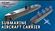 This Aircraft Carrier Could Go Underwater... IMPOSSIBLE Submarine Aircraft Carrier - An 1 + An 2
