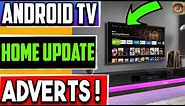 🔴ANDROID TV UPDATED WITH HOME SCREEN ADVERTS !