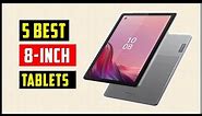 Best 8-inch Tablets || Best 8 Inch Tablet Android of 2024 [Updated]