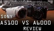 Sony A5100 vs A6000 review