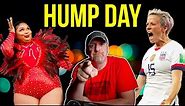 HUMP DAY - YOU PEOPLE!