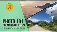 Photo101: Polarising Filters - How and Why to Use Them (2022 update)