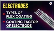 Types of Flux Coating and Coating Factor of Electrode | Welding Flux | Electrode Material