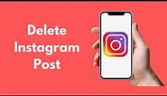 How to Delete Instagram Posts