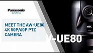Meet the AW-UE80 4K 50p/60p PTZ Camera | Panasonic’s new UE-Series