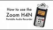 How to use the Zoom H4N portable audio recorder