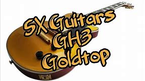 SX Guitars take on the Les Paul! GH3 Goldtop