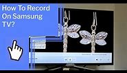 How To Record On Samsung TV?