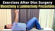 Disc Surgery Lower Back, Exercises After Disc Herniation surgery, Laminectomy, Discectomy Precaution