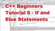 C++ Tutorial for Beginners 6 - If and Else Statements