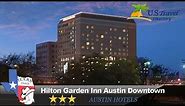 Hilton Garden Inn Austin Downtown - Austin Hotels, Texas