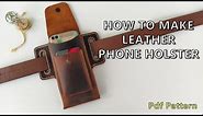 Making Leather Cell Phone Holster - diy Leather Phone Holster - Holster Pattern