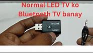 normal LED TV ko Bluetooth TV kaise banaen how to make Bluetooth LED TV how to pair transmit device