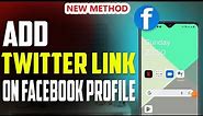 how to add Twitter link on Facebook 2023