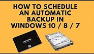How to Schedule an Automatic Backup in Windows 10 / 8 / 7