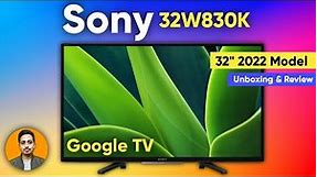 Best 32 Inch TV || Sony 32W830K || Google Smart TV || Unboxing & Review