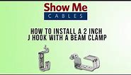 How to Install a 2 Inch J Hook with Beam Clamp Support #93-260-113