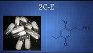 2C-E: What You Need To Know