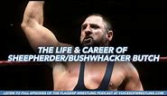 The life & career of Sheepherder / Bushwhacker Butch (RIP Robert "Butch Miller 1944-2023)