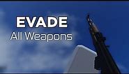 Evade - All Weapons showcase