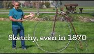 The Penny Farthing was the sketchiest bicycle ever made