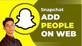 How to Add People on Snapchat Web !