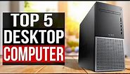 TOP 5: Best Desktop Computers 2024