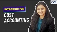 Cost Accounting Introduction | New/Old Syllabus | Cost Accounting | CMA Inter | June/Dec 2023
