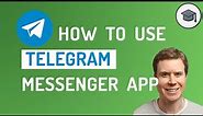 How To Use Telegram Messenger App